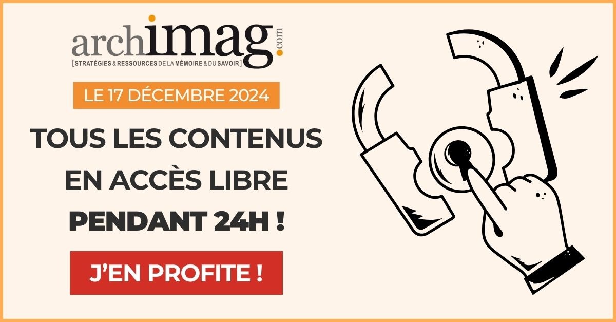 Le 17 décembre 2024 profitez d'Archimag en accès libre ! (Archimag) archimag-en-acces-libre-17-decembre