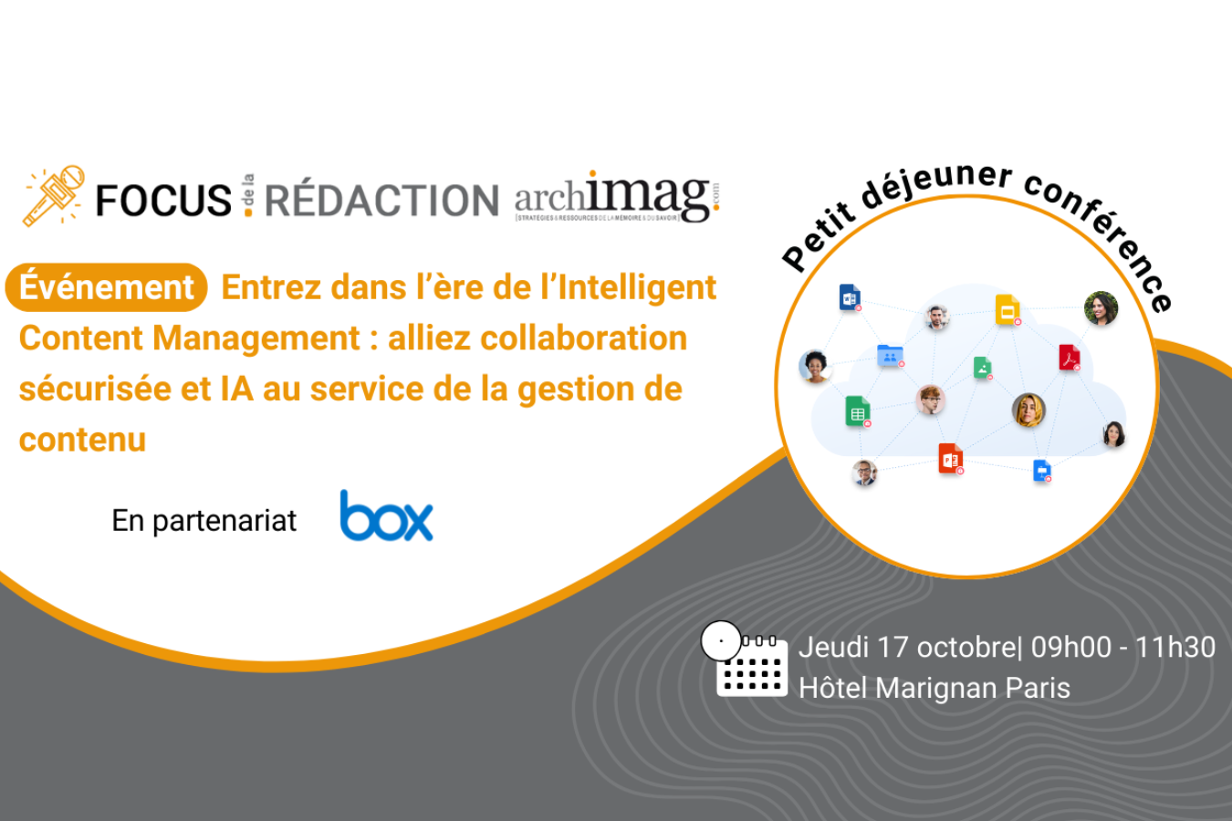 Le petit déjeuner organisé par Archimag, en partenariat avec Box, se tiendra le 17 octobre prochain. save-the-date-entrez-dans-ere-intelligent-content-management
