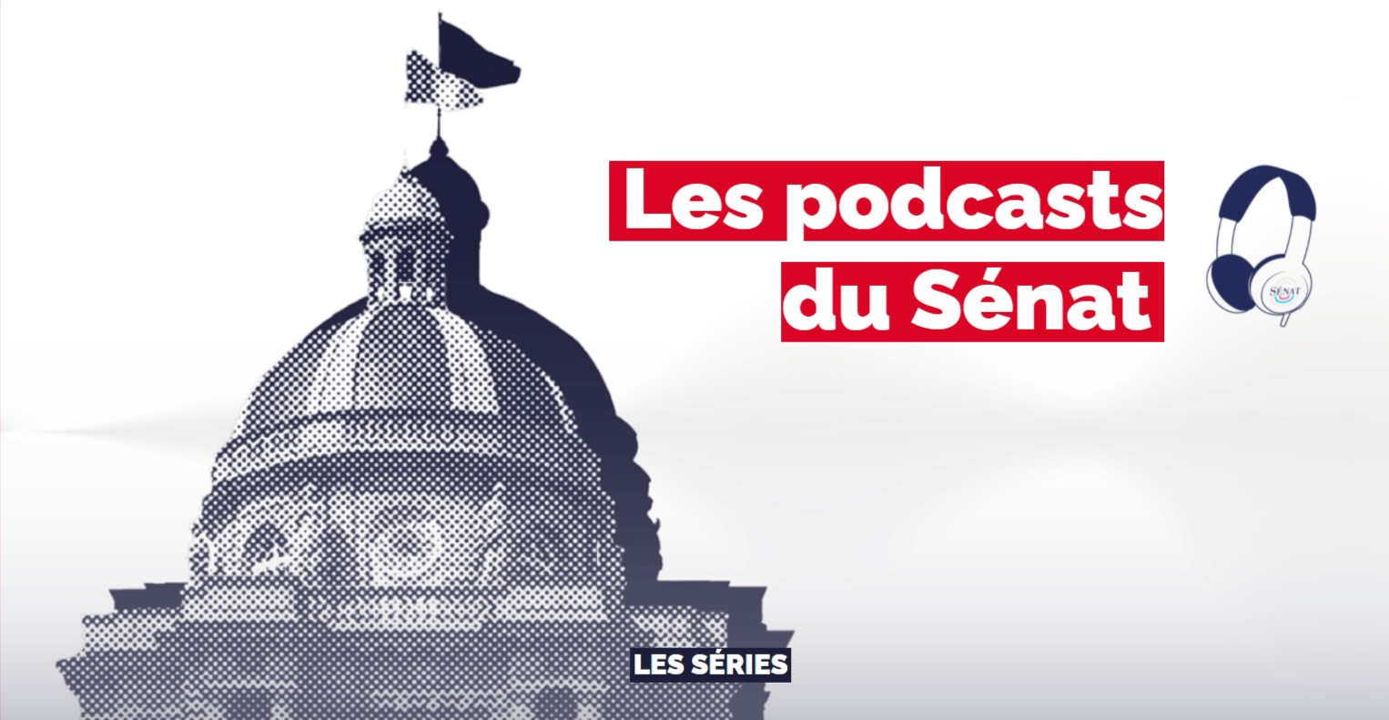 Page d'accueil de la plateforme de podcasts du Sénat (Sénat) Senat-lance-plateforme-podcasts