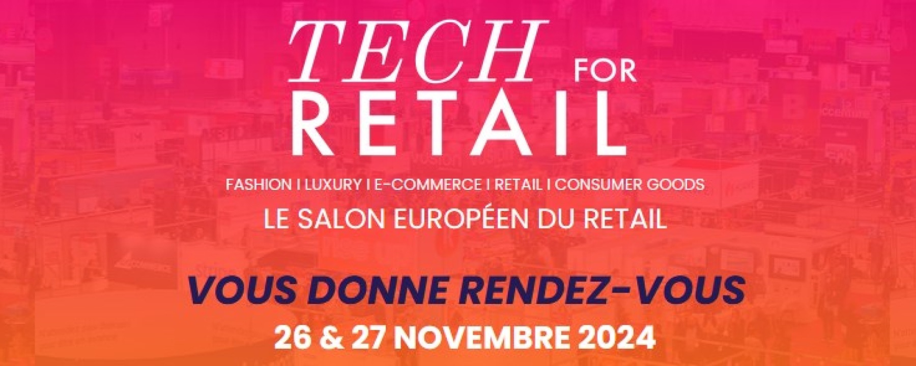 Le Salon Tech for Retail 2024 : Incontournable événement pour les innovations technologiques du retail