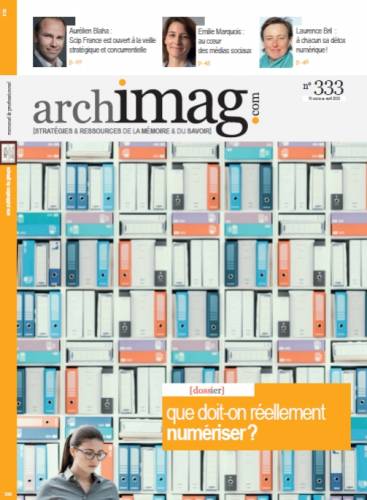 Magazine Archimag n°333 - Que doit-on réellement numériser ? magazine-Archimag-numerisation